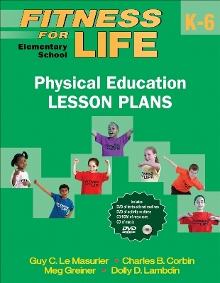 Fitness for Life: Elementary School Physical Education Lesson Plans - Guy C. Le Masurier, Charles B. Corbin, Meg Greiner, Dolly D. Lambdin