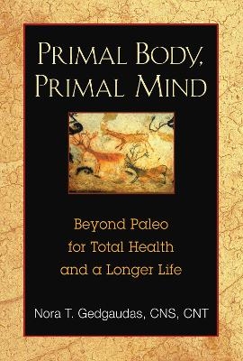 Primal Body, Primal Mind - Nora Gedgaudas