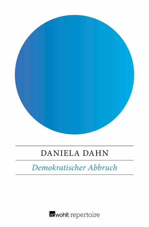 Demokratischer Abbruch - Daniela Dahn