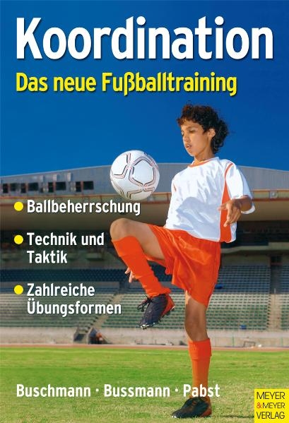 Koordination - Das neue Fu&szlig;balltraining - J&uuml;rgen Buschmann, Hubertus Bussmann, Klaus Pabst