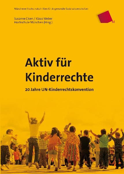 Aktiv f&uuml;r Kinderrechte - Michael von Cranach, Susanne Elsen, Angela Gosch, Julia K Hagn, Magdalena Hahn-Ritzkat, Helmut Lechner, Peter Mrozynski, Caroline Steindorff-Classen, Klaus Weber