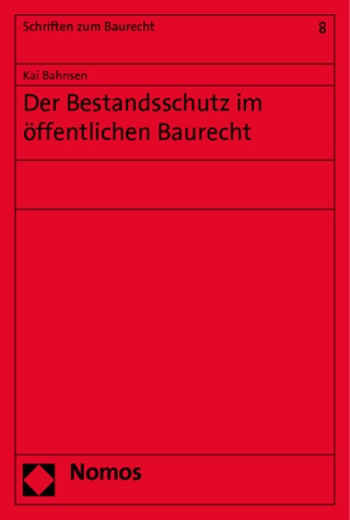 Der Bestandsschutz im öffentlichen Baurecht