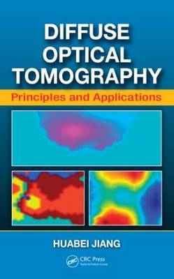 Diffuse Optical Tomography - Huabei Jiang