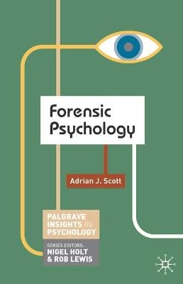 Forensic Psychology - Adrian J. Scott