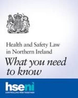 Health and safety law in Northern Ireland: what you need to know (pack of 25 pocket cards) -  Northern Ireland: Health and Safety Executive for Northern Ireland