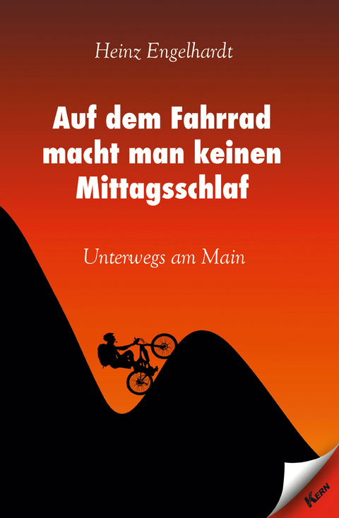 Auf dem Fahrrad macht man keinen Mittagsschlaf - Heinz Engelhardt