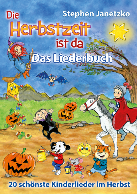 Die Herbstzeit ist da - 20 sch&ouml;nste Kinderlieder im Herbst - Stephen Janetzko