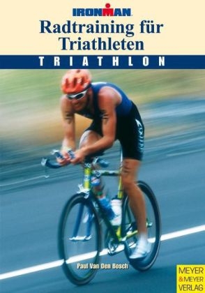 Radtraining f&uuml;r Triathleten - Paul van den Bosch