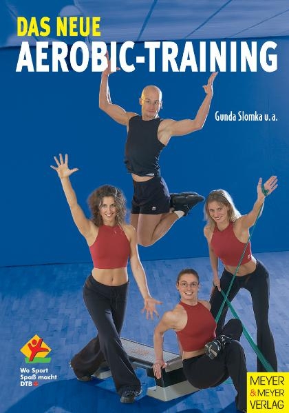 Das neue Aerobic-Training - Gunda Slomka, Anke Haberlandt, Chris Harvey, Corinna Michels-Plum