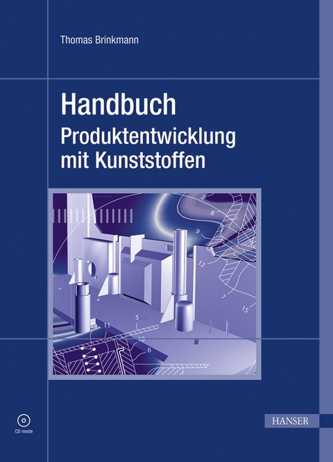 Handbuch Produktentwicklung mit Kunststoffen - Thomas Brinkmann
