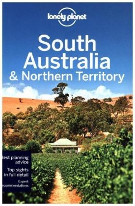 Lonely Planet South Australia & Northern Territory -  Anthony Ham,  Charles Rawlings-Way