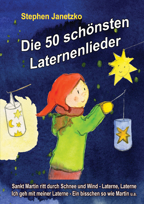 Die 50 sch&ouml;nsten Laternenlieder - Das Liederbuch - Stephen Janetzko