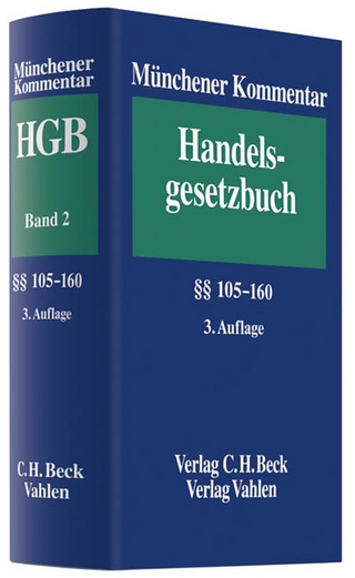 Münchener Kommentar zum Handelsgesetzbuch  Bd. 2: Zweites Buch. Handelsgesellschaften und stille Gesellschaft. Erster Abschnitt. Offene Handelsgesellschaft §§ 105-160