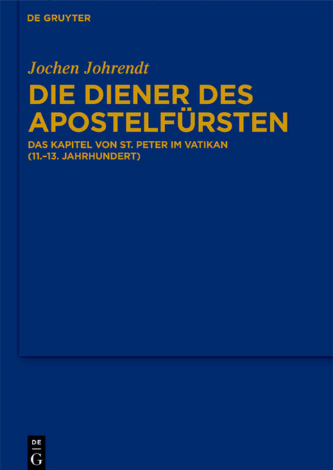 Die Diener des Apostelf&uuml;rsten - Jochen Johrendt