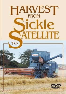 Harvest from Sickle to Satellite - Brian Bell