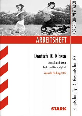 Arbeitshefte Nordrhein-Westfalen / Arbeitsheft Deutsch 10. Klasse. Zentrale Prüfung 2012