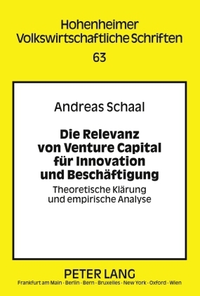 Die Relevanz von Venture Capital fuer Innovation und Beschaeftigung - Andreas Schaal