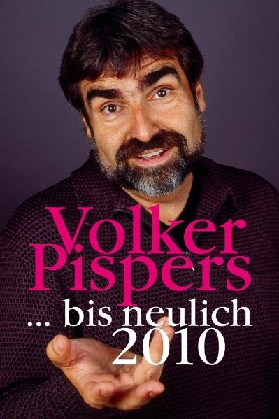 ... bis neulich 2010 - Volker Pispers