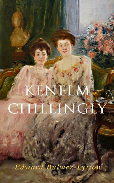 Kenelm Chillingly -  Edward Bulwer-Lytton