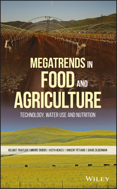 Megatrends in Food and Agriculture - Helmut Traitler, Michel J. F. Dubois, Keith Heikes, Vincent Petiard, David Zilberman