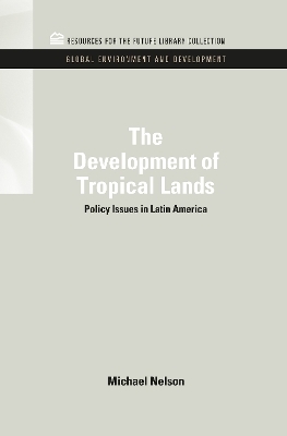 The Development of Tropical Lands - Michael Nelson