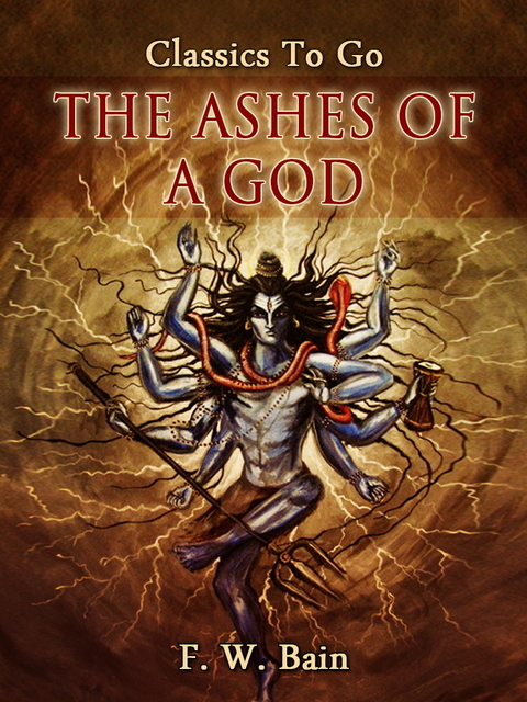The Ashes of a God -  F. W. Bain