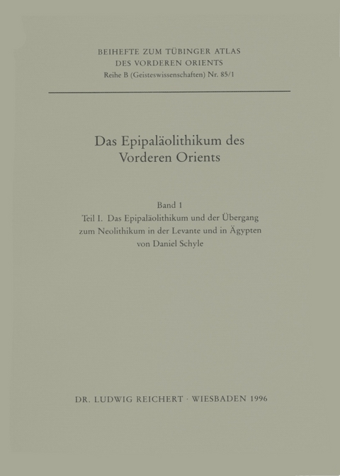 Das Epipal&auml;olithikum des Vorderen Orients - Daniel Schyle, Hans-Peter Uerpmann