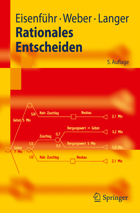 Rationales Entscheiden - Franz Eisenf&uuml;hr, Martin Weber, Thomas Langer