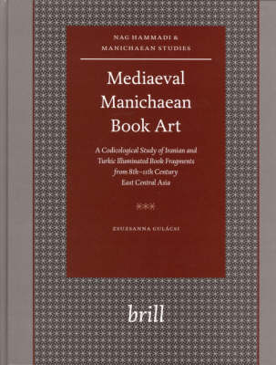 Mediaeval Manichaean Book Art - Zsuzsanna Gul&aacute;csi