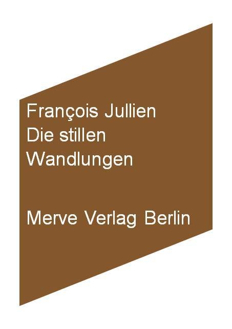 Die stillen Wandlungen - Fran&ccedil;ois Jullien