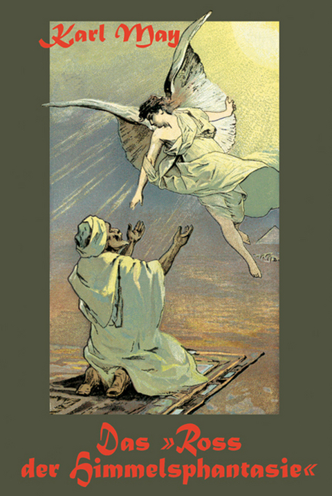 Das Ross der Himmelsphantasie - Karl May