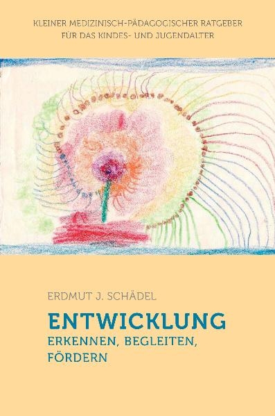 Entwicklung erkennen, begleiten, f&ouml;rdern - Erdmut J Sch&auml;del