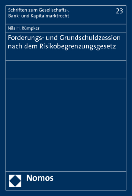 Forderungs- und Grundschuldzession nach dem Risikobegrenzungsgesetz - Nils H. R&uuml;mpker