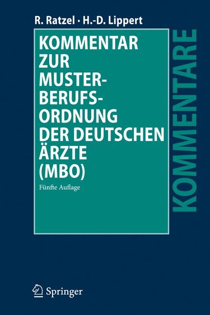 Kommentar zur Musterberufsordnung der deutschen &Auml;rzte (MBO) - Rudolf Ratzel, Hans-Dieter Lippert