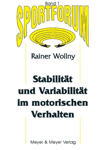 Stabilit&auml;t und Variabilit&auml;t im motorischen Verhalten - Rainer Wollny