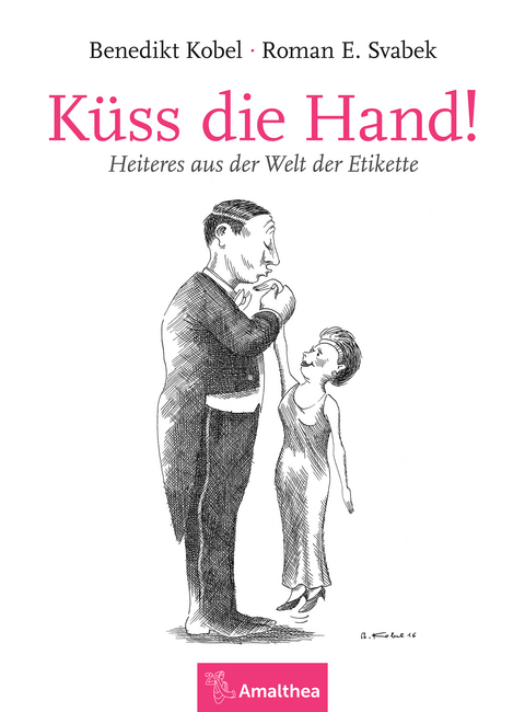 K&uuml;ss die Hand! - Benedikt Kobel, Roman E. Svabek