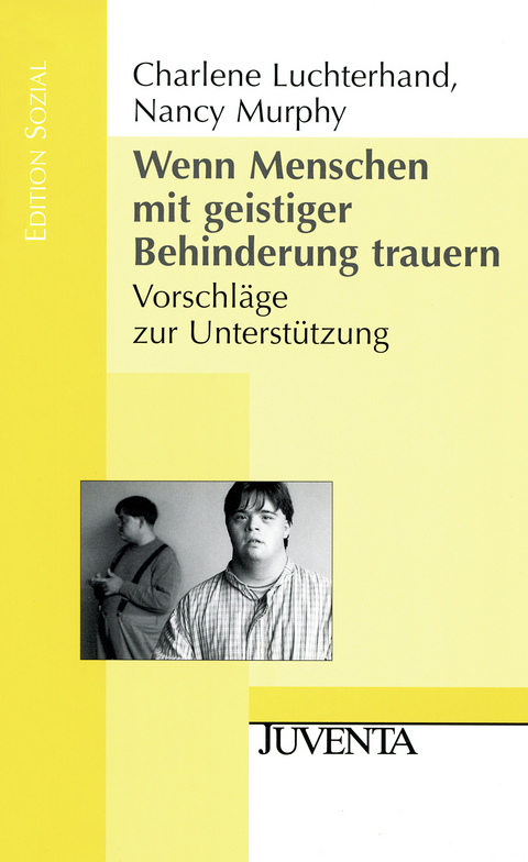 Wenn Menschen mit geistiger Behinderung trauern. - Charlene Luchterhand, Nancy Murphy