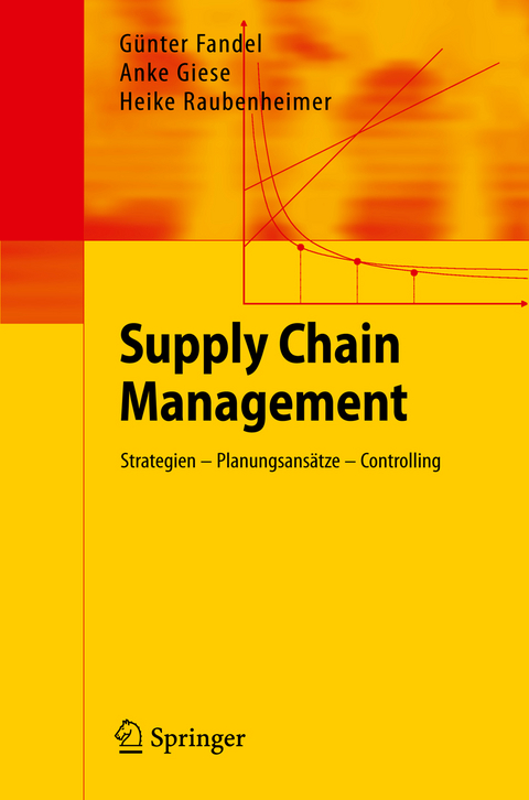 Supply Chain Management - G&uuml;nter Fandel, Anke Giese, Heike Raubenheimer
