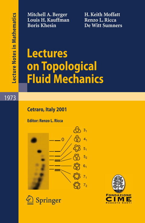 Lectures on Topological Fluid Mechanics - Mitchell A. Berger, Louis H. Kauffman, Boris Khesin, H. Keith Moffatt, Renzo L. Ricca, De Witt Sumners