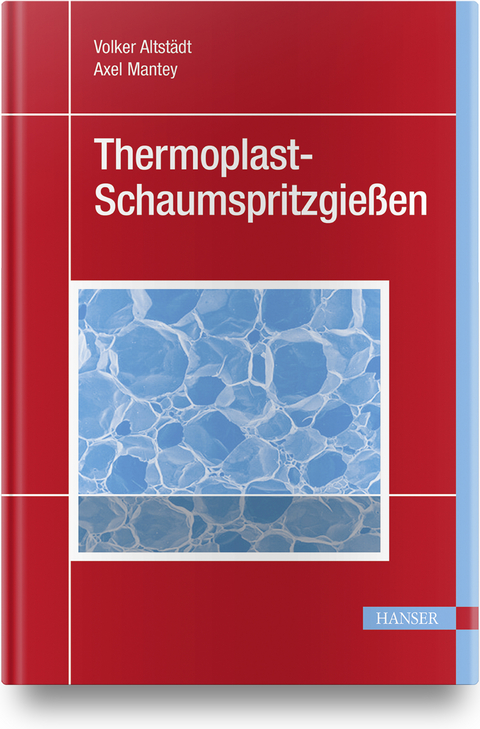 Thermoplast-Schaumspritzgie&szlig;en - Volker Altst&auml;dt, Axel Mantey