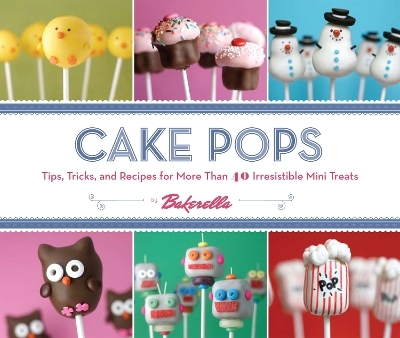 Cake Pops - Angie Dudley,  Bakerella