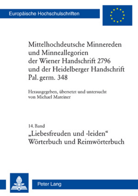 Mittelhochdeutsche Minnereden und Minneallegorien der Wiener Handschrift 2796 und der Heidelberger Handschrift Pal. germ. 348