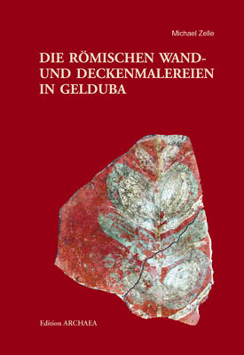 Die R&ouml;mischen Wand- und Deckenmalereien in Gelduba - Michael Zelle