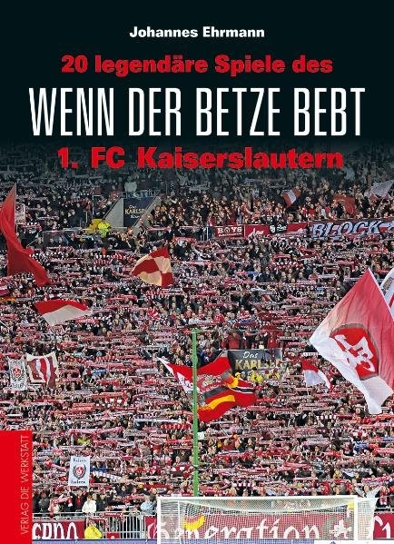 Wenn der Betze bebt - Johannes Ehrmann