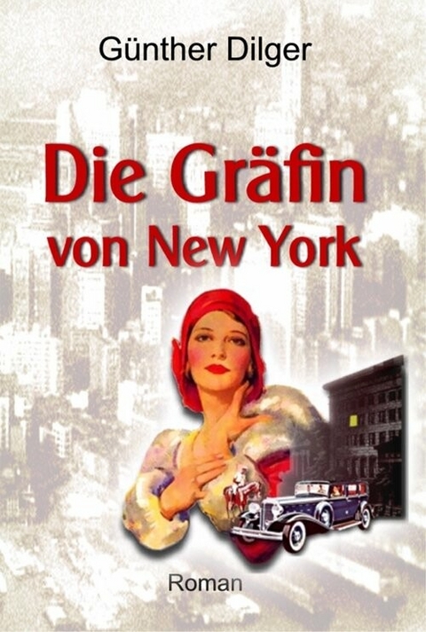Die Gr&auml;fin von New York - G&uuml;nther Dilger
