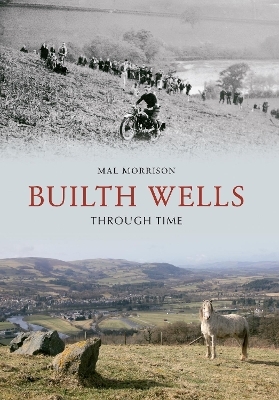 Builth Wells Through Time - Mal Morrison