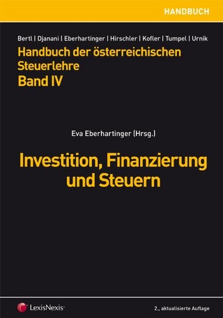 Handbuch der Österreichischen Steuerlehre / Handbuch der Österreichischen Steuerlehre Band IV - Investition, Finanzierung und Steuern