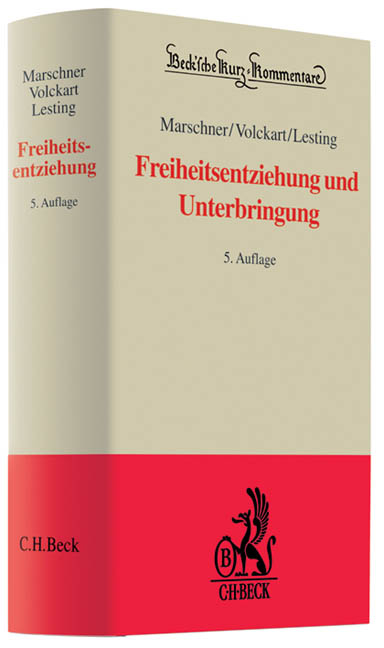 Freiheitsentziehung und Unterbringung - Rolf Marschner, Wolfgang Lesting, Erwin Saage, Horst G&ouml;ppinger, Bernd Volckart