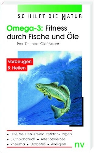 Omega 3: Fitness durch Fische und Öle - Olaf Adam