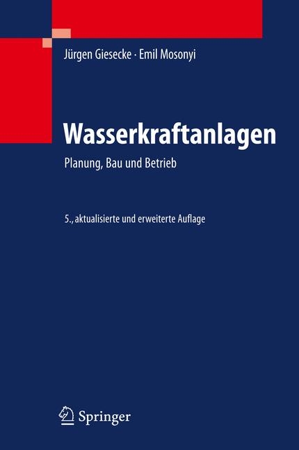 Wasserkraftanlagen - J&uuml;rgen Giesecke, Emil Mosonyi